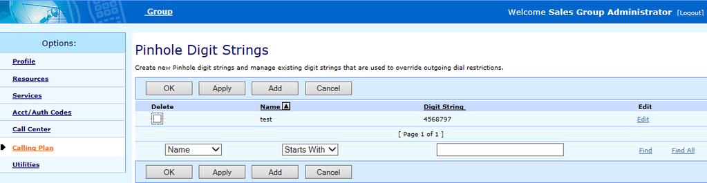 Group > Calling Plan > Digit Strings 1. On the Group Calling Plan menu page Click Digit Strings 2. Click Edit or any item on the row for the string 3. To modify the string: type data for the string.