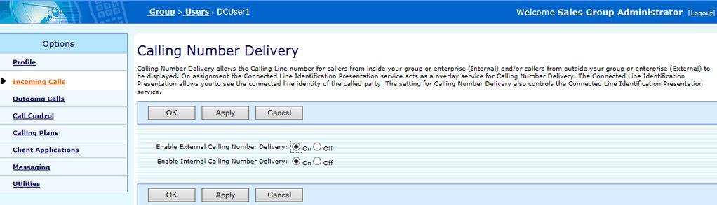 Group > Profile > Users > Incoming Calls > Calling Number Delivery 7.5.1. TO ACTIVATE CALLING NUMBER DELIVERY 1. On the Group Profile menu page Click Users 2.