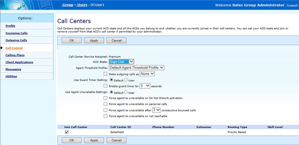 14. Click OK 9.14 CALL CENTERS This option will only appear if the user is assigned to a call centre. The Call Centres option displays a users ACD state and all the Call Centres a user belongs to.
