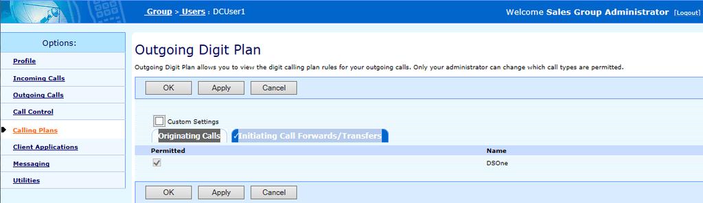 Click Edit or any item on the row for the User 4. For a selected user, click Calling Plan 5. Click Outgoing Digit Plan 6. To edit the Originating Calls settings, click the Originating Calls tab 7.