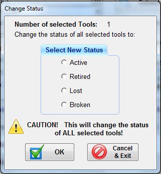 CHANGE STATUS The Change Status function is used to change the Status of a group of tools all at once. Display and select the tools that you want to change.