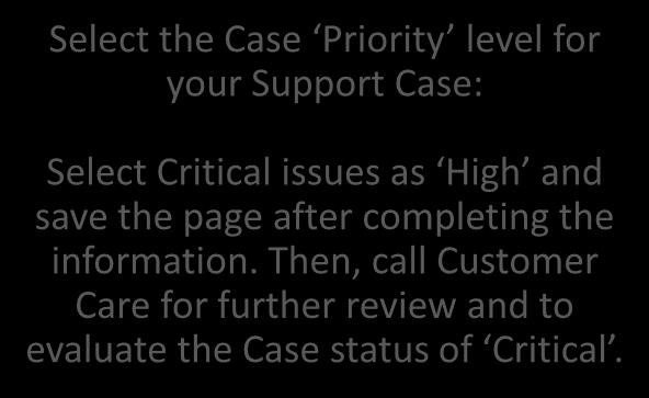for your Support Case: Select Critical issues as High and save the page