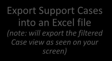 My Support: Managing Your Support Cases Export Support Cases into an
