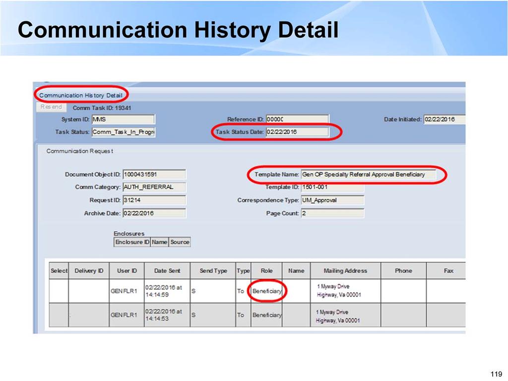 In this example of the Communication History Detail, we see the following information: -The Date the Task was Initiated -The Type of Letter Sent/Template Name This is an example of a Specialty