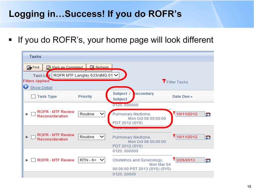 If you perform ROFR s at your MTF, you will manually select the drop down list in the Task List, and locate your assigned MTF to view the Tasks to be completed.