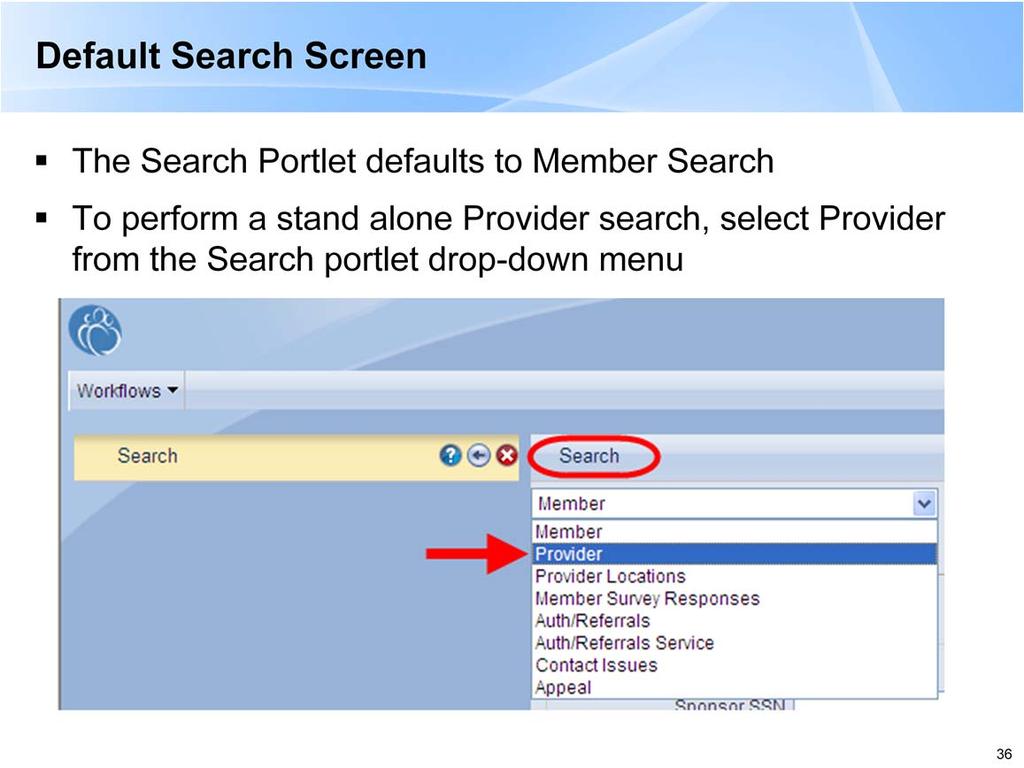 -The Search Portlet is the Home page for CareRadius and will default to the Member search portlet.