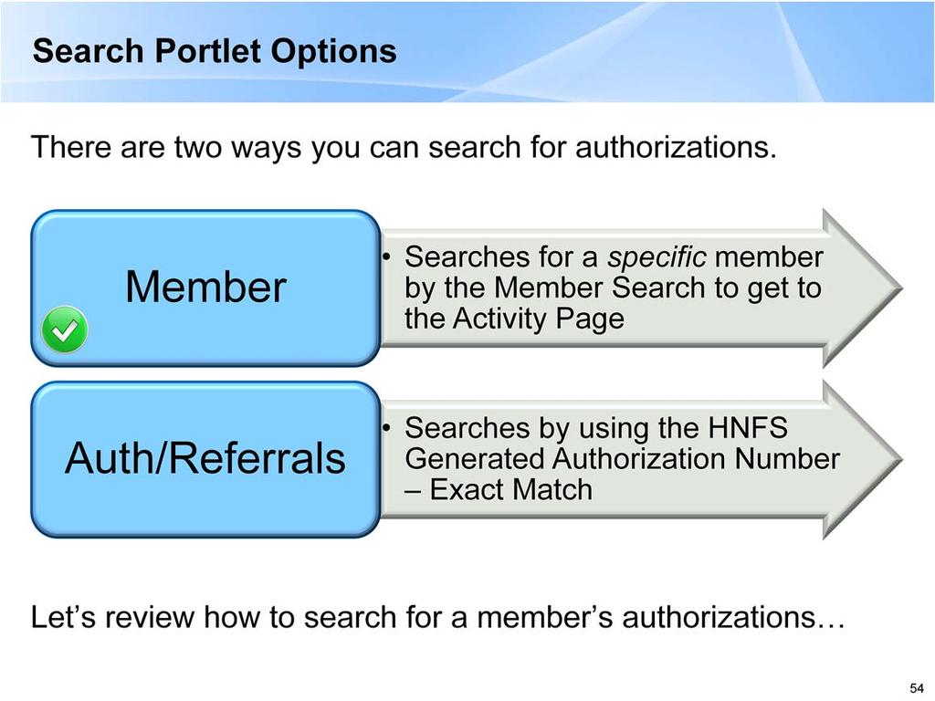 -In this search, you will perform a member search as reviewed earlier.