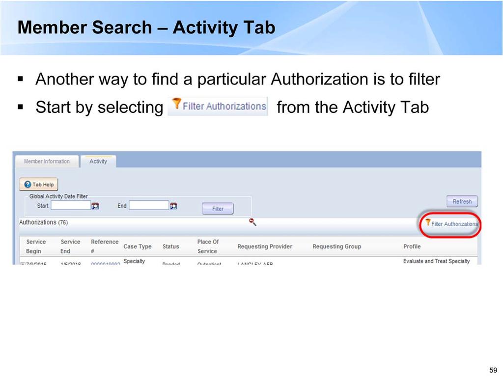 -To narrow down your search to a more specific Authorization type, the Filter Authorizations is helpful.