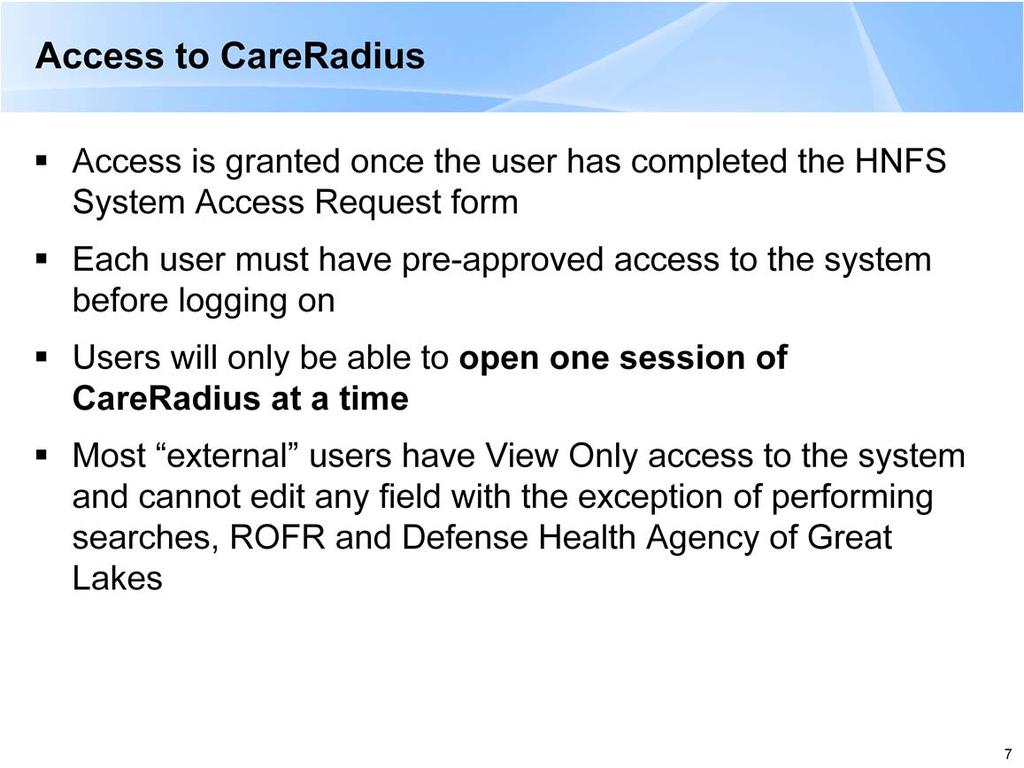 To obtain the HNFS System Access Request Form, e-mail WebReportServices@healthnet.