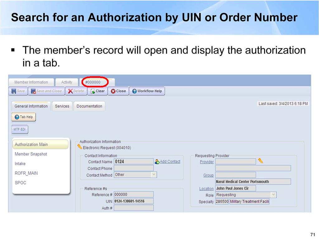 NOTE When you search for a case by the Reference/Authorization number and select the case, you by-pass the member activity page and go directly into the authorization.