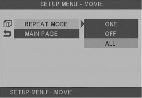9.3 MOVIE SETUP 9.3.1 REPEAT MODE Select the repeat mode in movie playback.