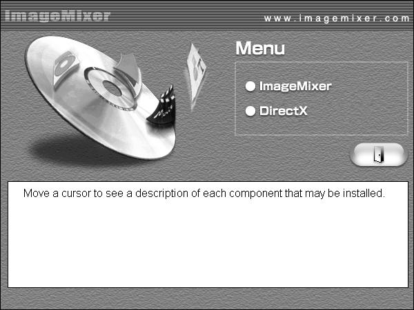 Following steps are the example of ImageMixer 1.7 on Windows XP.