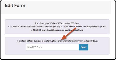 4. Click the blue edit pencil to view the form In compliance with VEVRAA/503, our default standard EEO form cannot be