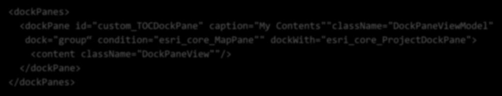 MVVM Dockpane Singleton Has no context association with the ribbon and no active tool Once created only hidden, never destroyed View Model derives from the DockPane Contract View is Custom User