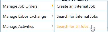 Staff can select Manage Job Orders Search for all Jobs to search for and select a desired job sponsored by an employer whom they wish to recruit. 1 Selects a desired job search tab.