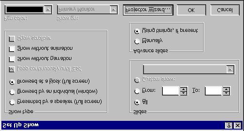 401. Click Browsed at a kiosk (full screen). 402. When you click this option, Loop continuously until "Esc" is automatically selected. 403. Click OK.