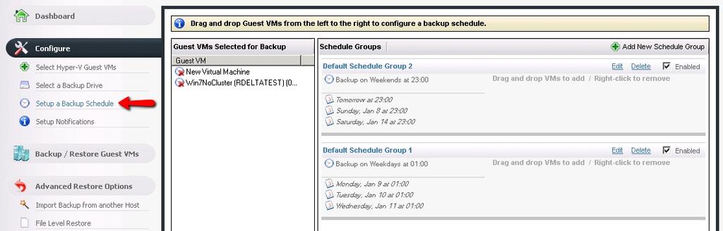 Default Backup Schedule Groups If you have not yet created any backup schedule groups then two default groups will be created for you.