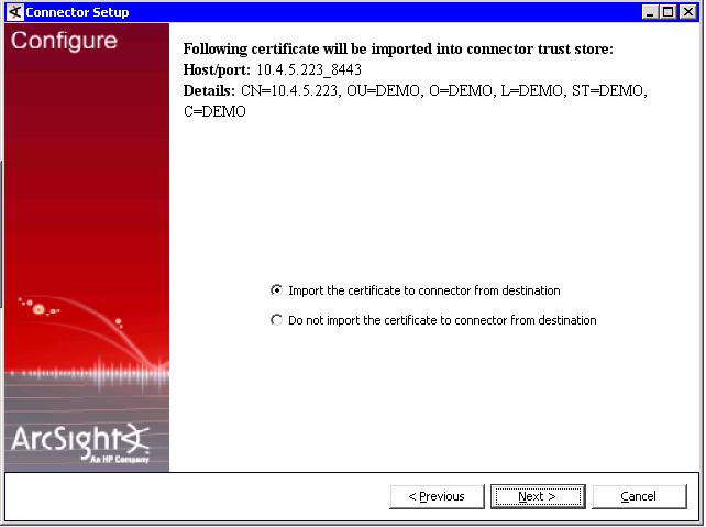The certificate is imported and the Add connector Summary window is displayed. 11 Review the Add connector Summary and click Next. If the summary is incorrect, click Previous to make changes.