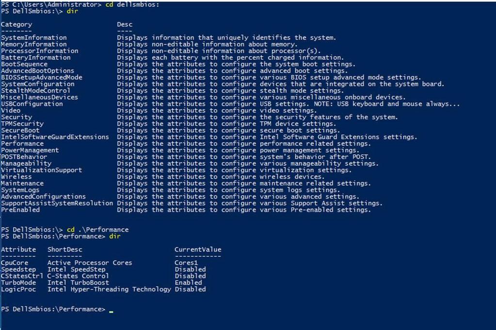 Navigating using the Windows PowerShell console After importing the module, navigate to DellSMBIOS drive. Run Get-ChildItem cmdlet to view the list of available categories. Figure 2.