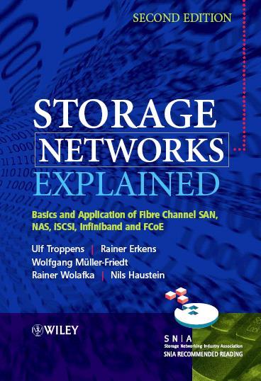 Learn out more about Archiving. Second Revision of Storage Networks explained Second revision includes chapter about archiving, business continuity and FCoE. 2.