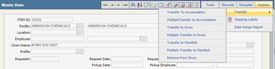 Transferring Waste Items Waste Items may be individually transferred to a Drum or an Accumulation Inventory Area by using the Actions\Transfer menu.