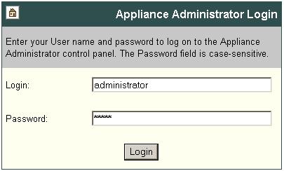 3 Click Appliance Administrator or LOGIN HERE. The Login window opens. 4 In the Login text box, enter your login name.