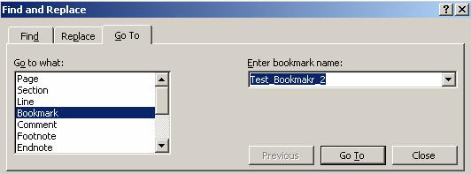 Alternative Methods 1. To go to bookmarks, you can use the keyboard command of Ctrl + G. The Go To box displays. 2. In the Go to what box, select Bookmark.