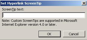 On any of these options, you can adjust what the screen tip will say when the cursor is over the hyperlink. The Set Hyperlink Screen Tip box displays.