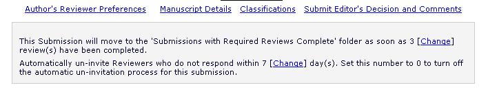 The manuscript will be moved to Submissions with Required Reviews Complete folder when clicked on change to modify this default setting.