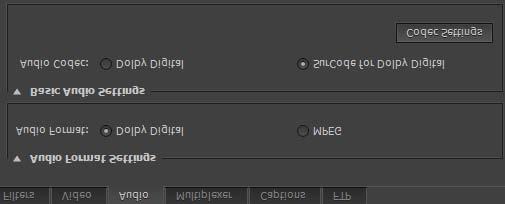 SurCode for Dolby Digital Audio Codec settings 1. In Adobe Media Encoder, select Edit > Export Settings. 2. In the Export Settings dialog box, select the Audio tab. 3.