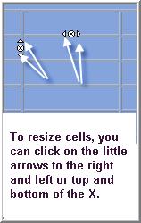 5. Resizing cells: One way is to click the arrows as shown at the right.