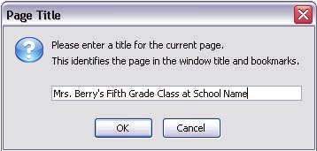 Berry s Fifth Grade Class at Apple Elementary School. Click OK. 3. The first thing you do on the next dialogue box is change the long title to a FILE name.