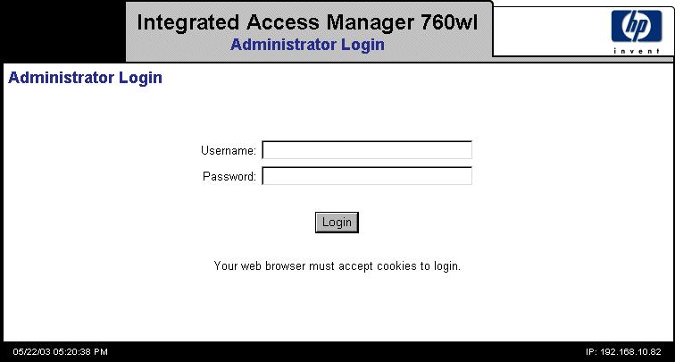 Integrated Access Manager 760wl Network Installation When you have successfully connected your browser to the Administrator