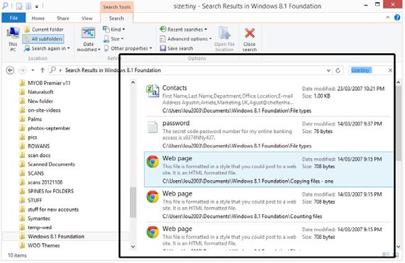 WINDOWS 8.1 FOUNDATION FOR BUSINESS USERS PAGE 117 Clicking on any of the search results within the list will display the file contents or in some cases run a program file. Close the File Manager.