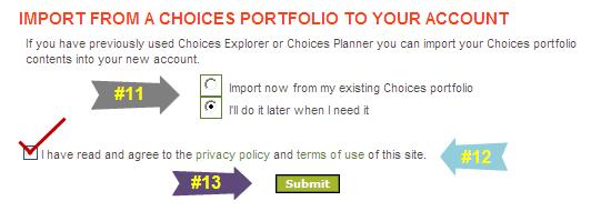 11) Under IMPORT A CHOICES PORTFOLIO TO YOUR ACCOUNT, choose 12) Check the box to indicate you have read and