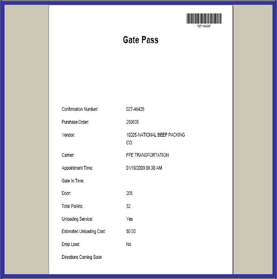 THE GATE PASS (cont d) The Gate Pass allows the user to verify delivery information including date, time, purchase order number(s), vendor(s) and estimated unloading cost.