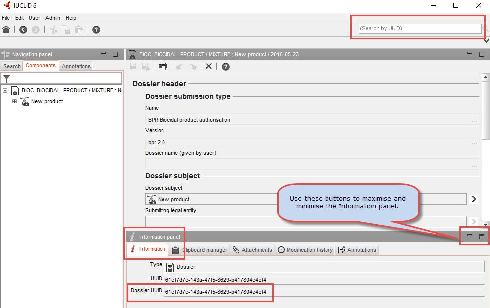 Technical guide: using IUCLID July 2016 61 Figure 49: Searching for a dossier with the dossier UUID 7.2.2 Viewing the full dossier content You can view the dossier components under the Components tab in the Navigation panel (e.