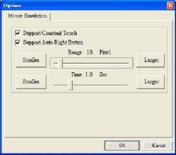<Option> Touchkit provides an option for advanced Mouse Emulation setting. When the Option button is pressed, a setting property sheet will be popped up.