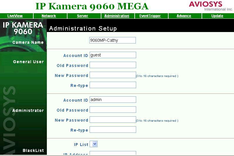 Administration setting By this functions. User can set 9060A-MP (Mega Pixels) s name, Administration s account, general user s account and black list of IP address.