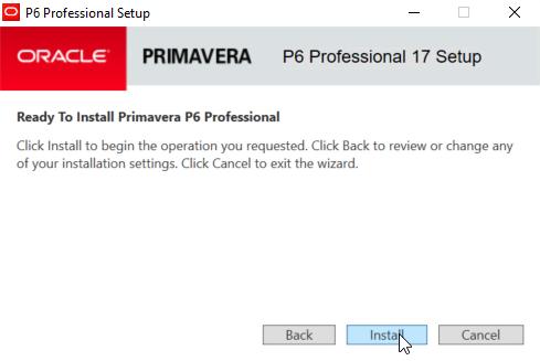 4. In the Ready To Install Primavera P6 Professional dialog, click Install. 5.