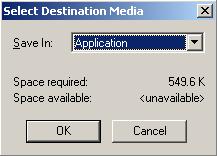 Installation 7 After you click No, the Select Destination Media dialog box appears, as shown in Figure 2. Figure 2. The Select Destination Media Dialog Box 15 Select Application from the Save In drop-down list.