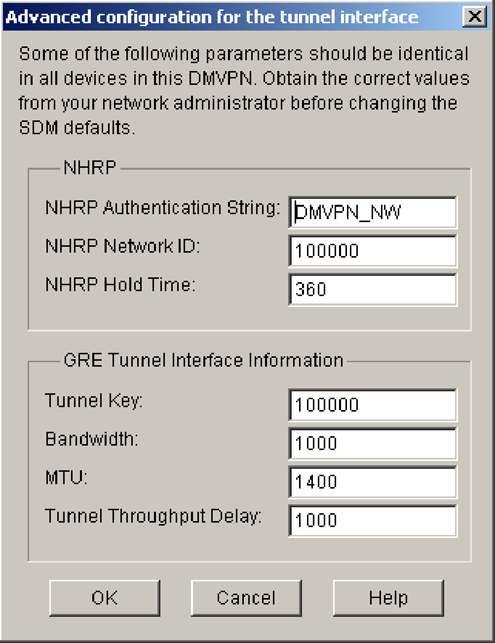Step 7: Advanced Configuration for the Tunnel Interface Review the defaults Advanced settings of the DMVPN configuration to verify that they match the configuration required by the hub router.