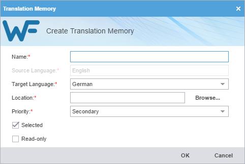 7. Project TM The Translation Memory dialog is displayed. 2. Enter the translation memory information. Name Target Language Enter the TM name.