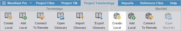 8. Project Terminology BLACKLIST Create Local Blacklist To create a local blacklist: 1. On the Project Terminology tab, click Create Local in the Blacklist group.