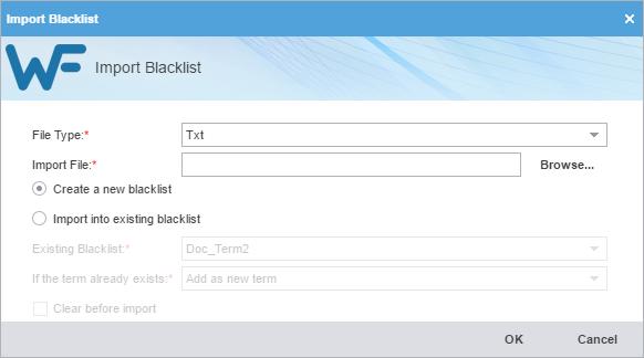 8. Project Terminology The Import Blacklist dialog is displayed. 2. Select the import File Type. 3. Click Browse to locate and select the Import File. 4.