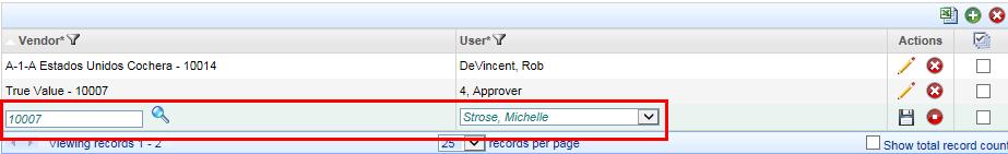 In the Vendor field, enter the system recognized name of the vendor and click the Search icon. 4. Click the Save icon. The new entry is inserted alphabetically in the table.
