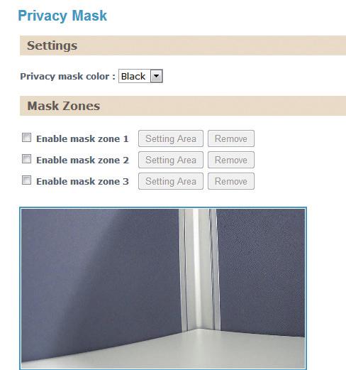 Privacy Mask This section configures which area of the live video in Viewer will be masked for privacy.
