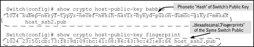 For example, on the switch, generate the phonetic and hexadecimal versions of the switch public key as follows: Figure 47: Visual phonetic and hexadecimal conversions of the switch public key The two