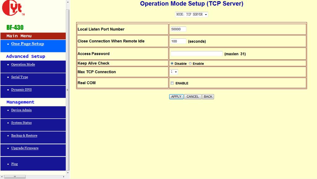 Advanced Setup 1 Operation Mode Setup (1)TCP Server instruction Local Listen Port Number Close Connection When Remote Idle Access Password Keep Alive Check If data transmit thru TCP/IP remote