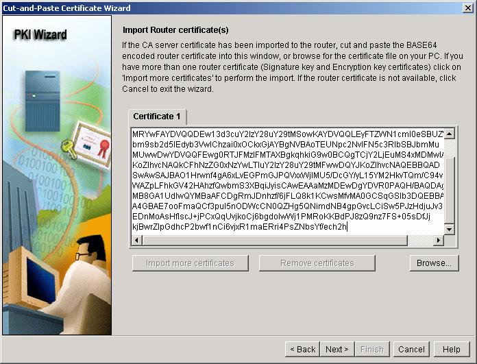 You can cut and paste the router certificate text into the window (Figure 18), or click Browse to